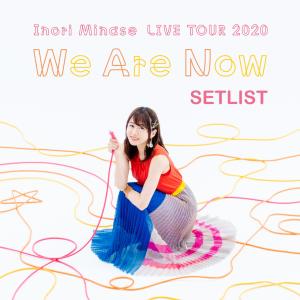 水瀬いのり LIVE TOUR 2020 We Are Now SETLIST | TOWER RECORDS MUSIC 